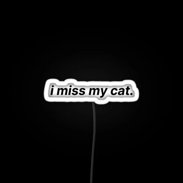 I Miss My Cat RGB Neon Sign