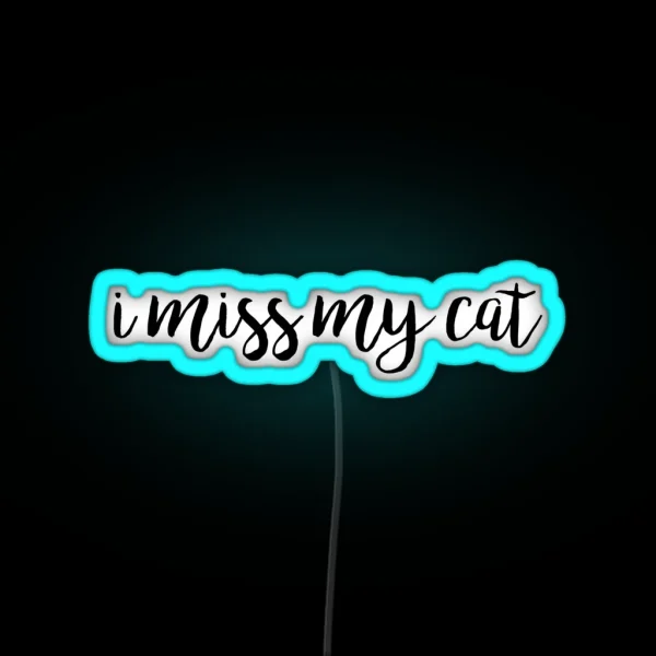 I Miss My Cat RGB Neon Sign