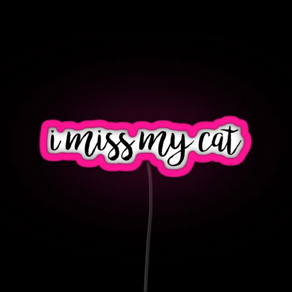 I Miss My Cat RGB Neon Sign