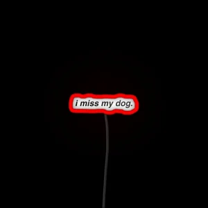 I Miss My Dog RGB Neon Sign