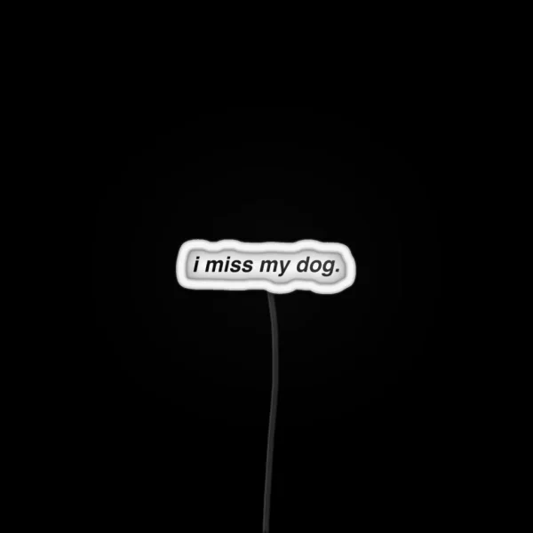 I Miss My Dog RGB Neon Sign