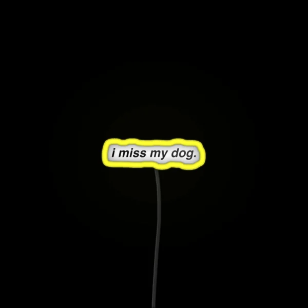 I Miss My Dog RGB Neon Sign