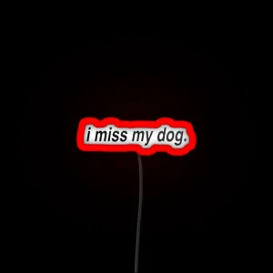 I Miss My Dog RGB Neon Sign