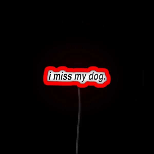 I Miss My Dog RGB Neon Sign