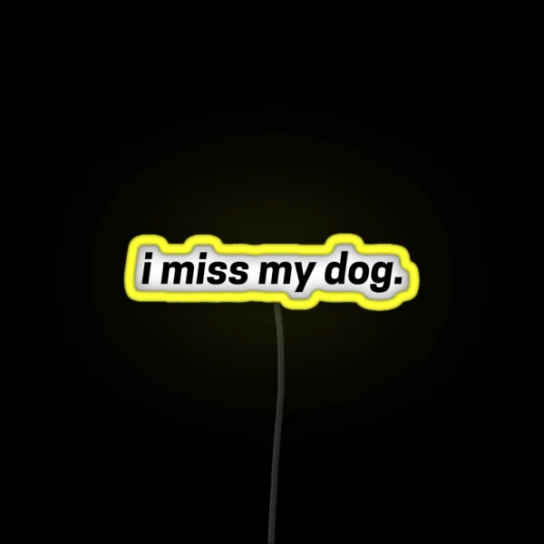 I Miss My Dog RGB Neon Sign