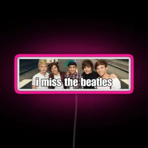 I Miss The Beatles One Direction Bumper Led RGB Neon Sign