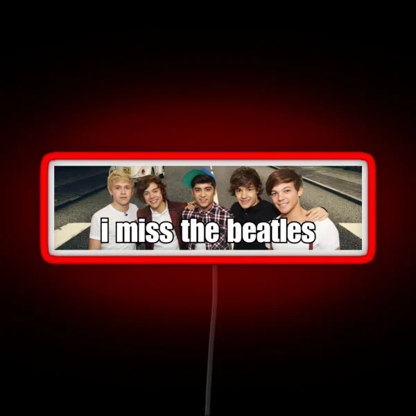 I Miss The Beatles One Direction Bumper Led RGB Neon Sign