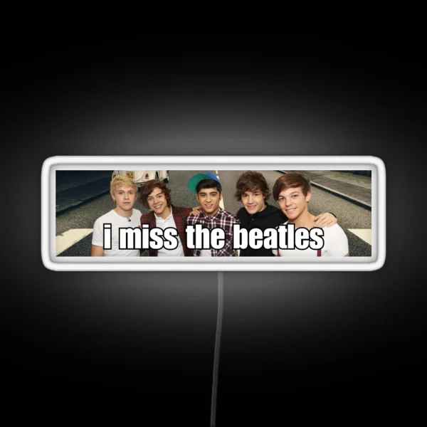 I Miss The Beatles One Direction Bumper Led RGB Neon Sign