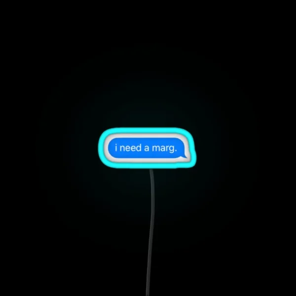 I Need A Marg RGB Neon Sign