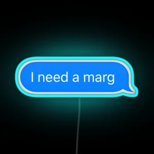 I Need A Marg Text RGB Neon Sign