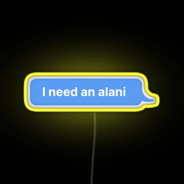 I Need An Alani RGB Neon Sign