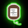 Modern LED Neon Sign with 'Need Coffee' Funny IV Humor Message