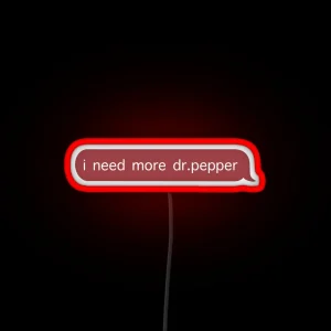 I Need More Dr Pepper Text RGB Neon Sign