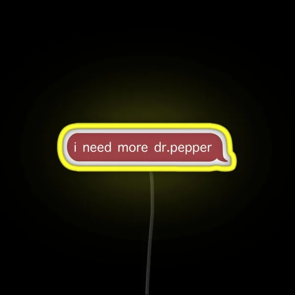 I Need More Dr Pepper Text RGB Neon Sign