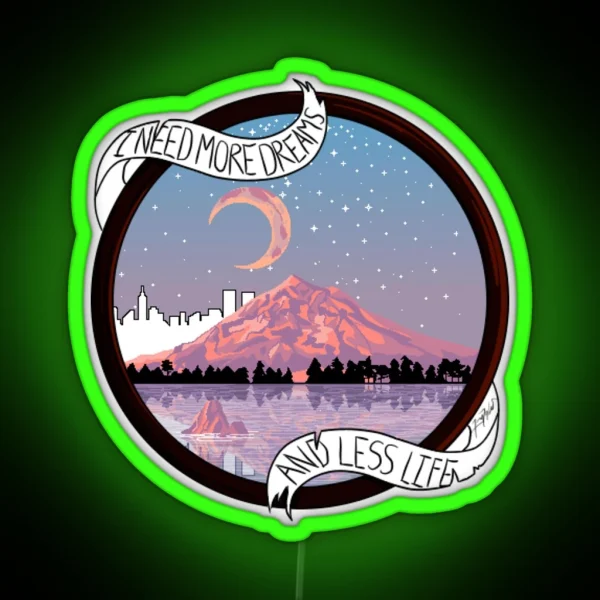 I Need More Dreams And Less Life RGB Neon Sign