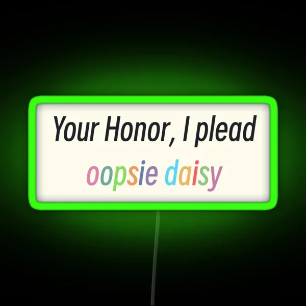 I Plead Oopsie RGB Neon Sign