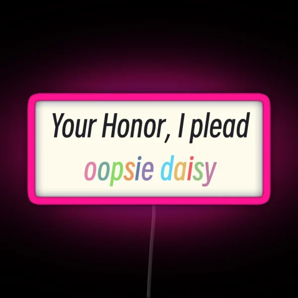 I Plead Oopsie RGB Neon Sign