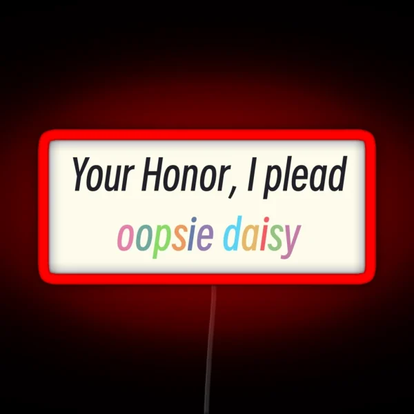I Plead Oopsie RGB Neon Sign