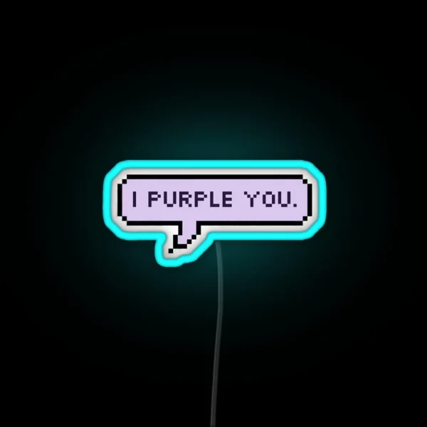 I Purple You RGB Neon Sign