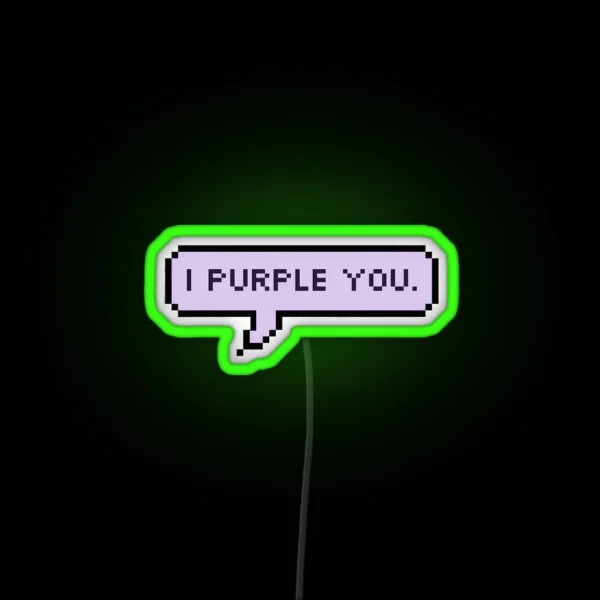 I Purple You RGB Neon Sign
