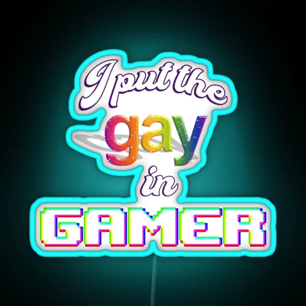 I Put The Gay In Gamer Pride RGB Neon Sign