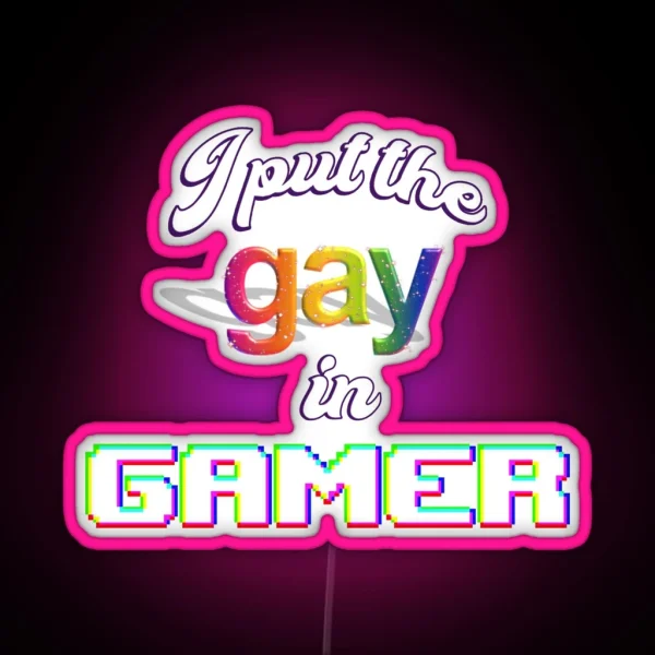 I Put The Gay In Gamer Pride RGB Neon Sign