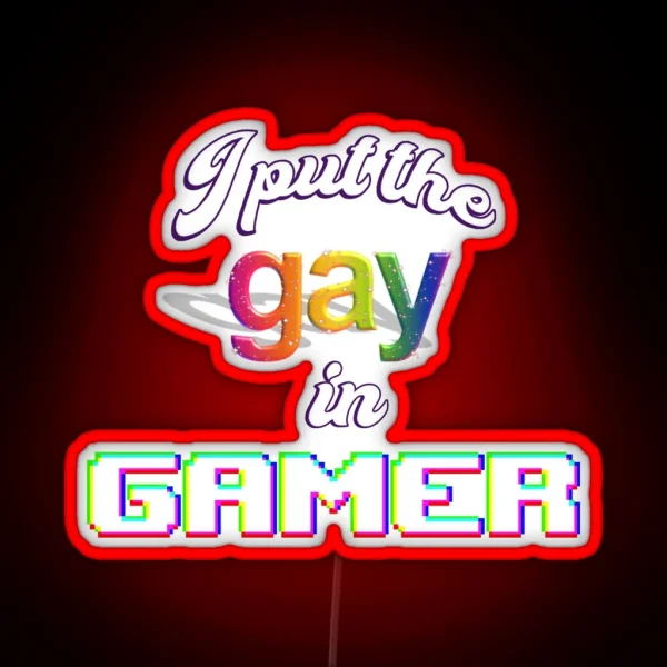 I Put The Gay In Gamer Pride RGB Neon Sign