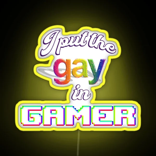 I Put The Gay In Gamer Pride RGB Neon Sign