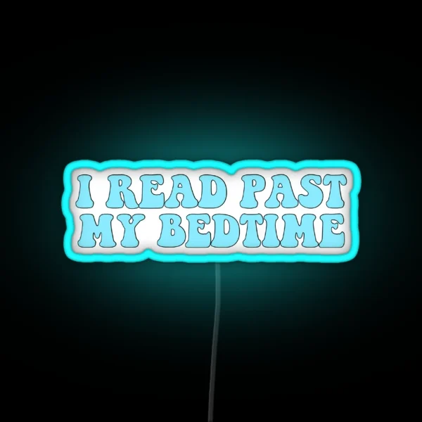 I Read Past My Bedtime Blue RGB Neon Sign