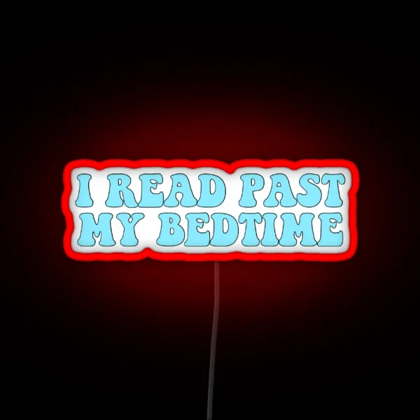 I Read Past My Bedtime Blue RGB Neon Sign