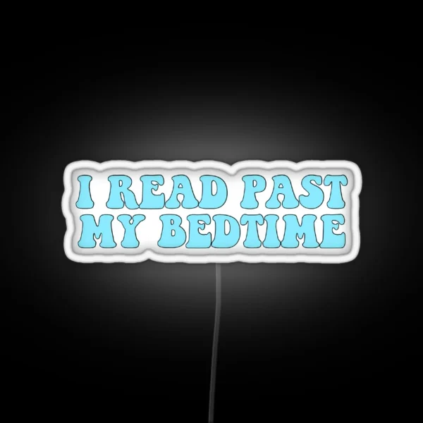 I Read Past My Bedtime Blue RGB Neon Sign