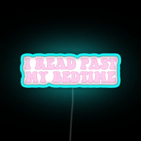 I Read Past My Bedtime Pink On Pink RGB Neon Sign