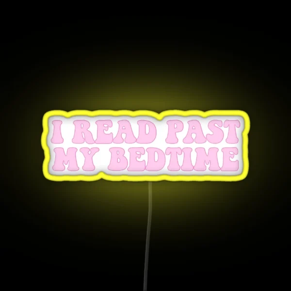 I Read Past My Bedtime Pink On Pink RGB Neon Sign