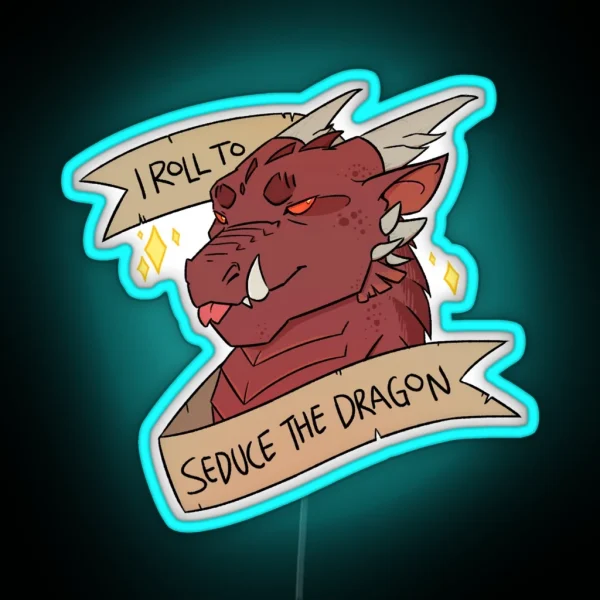 I Roll To Seduce The Dragon RGB Neon Sign