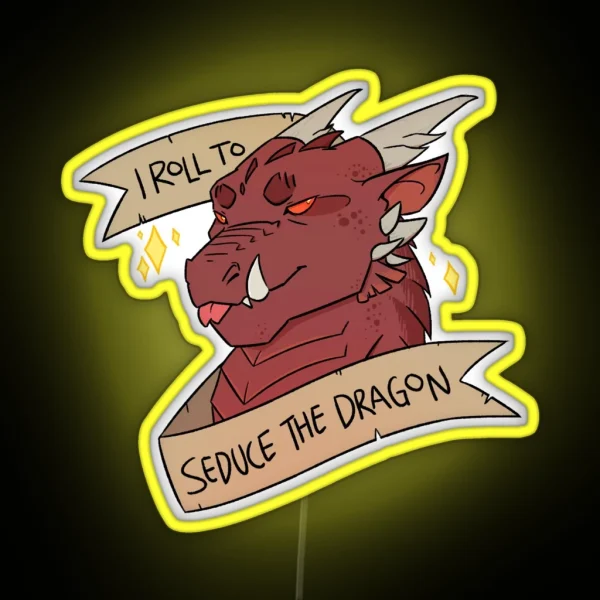 I Roll To Seduce The Dragon RGB Neon Sign
