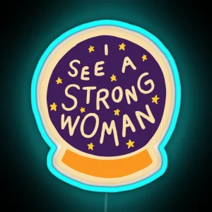 I See A Strong Woman RGB Neon Sign