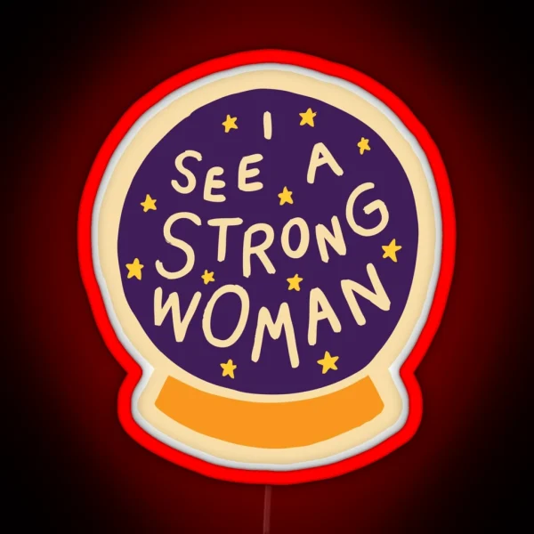 I See A Strong Woman RGB Neon Sign