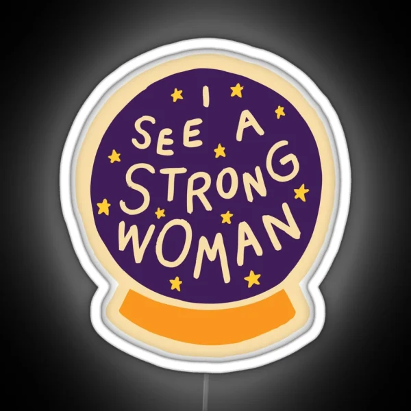 I See A Strong Woman RGB Neon Sign