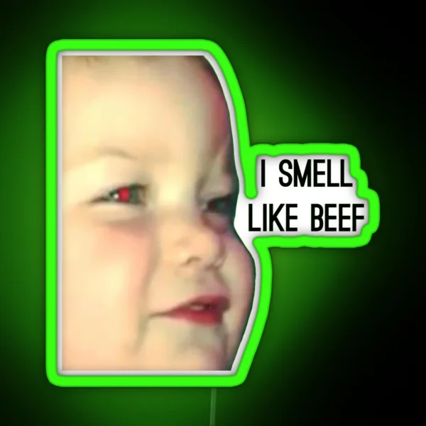 I Smell Like Beef Meme RGB Neon Sign