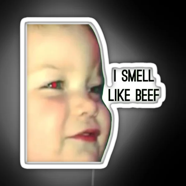 I Smell Like Beef Meme RGB Neon Sign