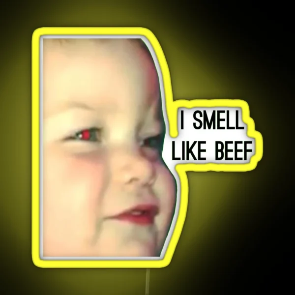 I Smell Like Beef Meme RGB Neon Sign