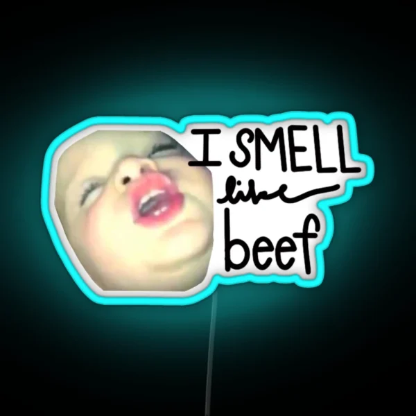 I Smell Like Beef Vine RGB Neon Sign