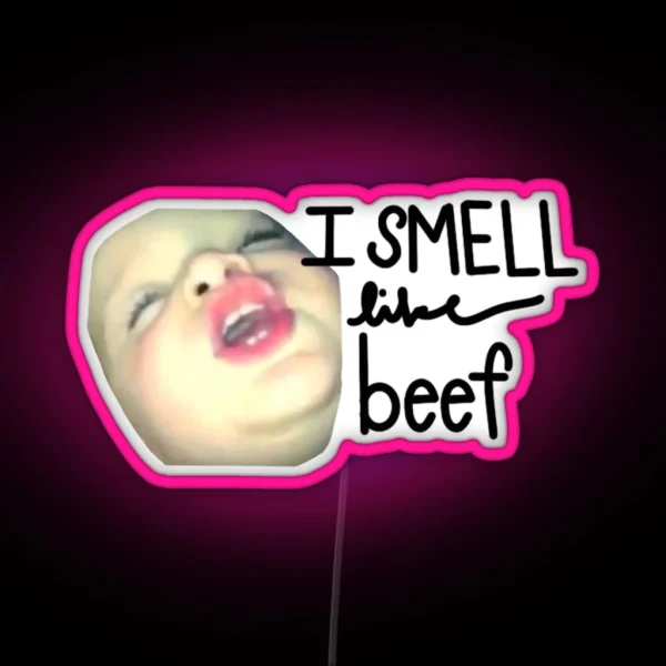 I Smell Like Beef Vine RGB Neon Sign