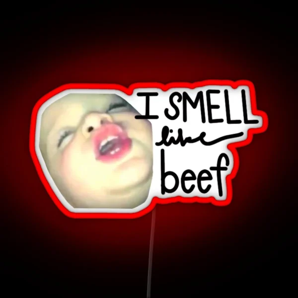 I Smell Like Beef Vine RGB Neon Sign