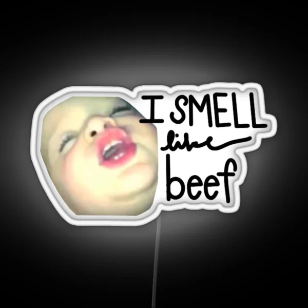 I Smell Like Beef Vine RGB Neon Sign