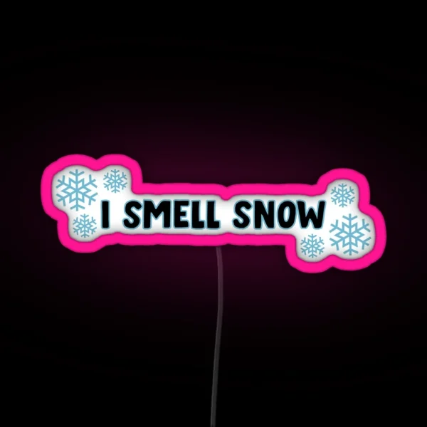 I Smell Snow RGB Neon Sign