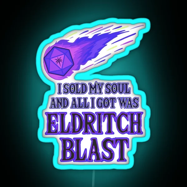 I SOLD MY SOUL AND ALL I GOT WAS ELDRITCH RGB Neon Sign