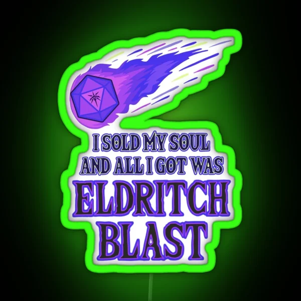 I SOLD MY SOUL AND ALL I GOT WAS ELDRITCH RGB Neon Sign