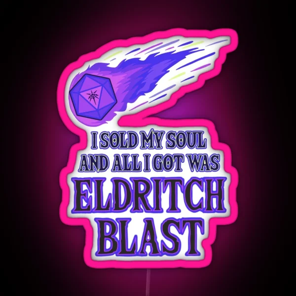 I SOLD MY SOUL AND ALL I GOT WAS ELDRITCH RGB Neon Sign