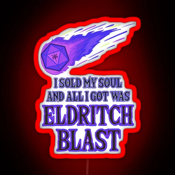 I SOLD MY SOUL AND ALL I GOT WAS ELDRITCH RGB Neon Sign